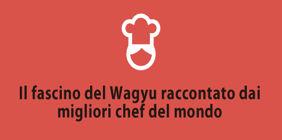 Il fascino del Wagyu raccontato dai migliori chef del mondo