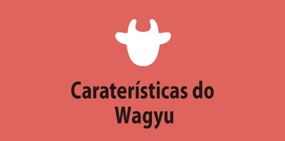 Caraterísticas do Wagyu
