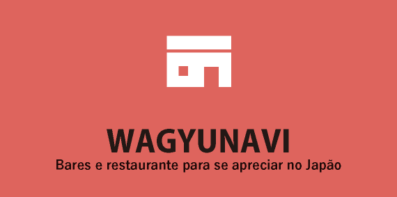WAGYUNAVI -Bares e restaurante para se apreciar no Japão