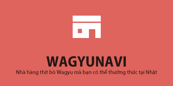 WAGYUNAVI -Nhà hàng thịt bò Wagyu mà bạn có thể thưởng thức tại Nhật