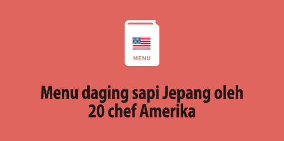 Menu daging sapi Jepang oleh 20 chef Amerika